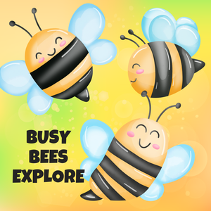 Busy Bees Explore